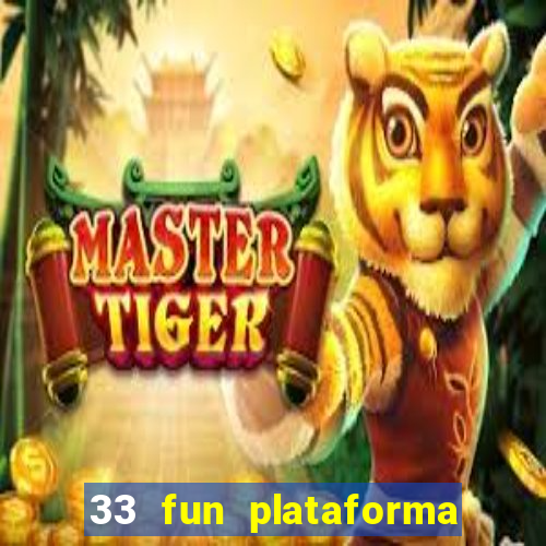 33 fun plataforma de jogos